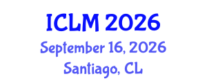 International Conference on Leadership and Management (ICLM) September 16, 2026 - Santiago, Chile International Conference on Leadership and Management (ICLM) September 16, 2026 - Santiago, Chile
