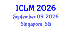 International Conference on Leadership and Management (ICLM) September 09, 2026 - Singapore, Singapore International Conference on Leadership and Management (ICLM) September 09, 2026 - Singapore, Singapore