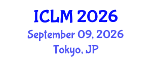 International Conference on Leadership and Management (ICLM) September 09, 2026 - Tokyo, Japan International Conference on Leadership and Management (ICLM) September 09, 2026 - Tokyo, Japan