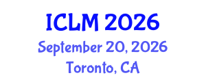 International Conference on Leadership and Management (ICLM) September 20, 2026 - Toronto, Canada International Conference on Leadership and Management (ICLM) September 20, 2026 - Toronto, Canada