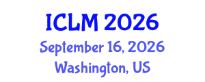 International Conference on Leadership and Management (ICLM) September 16, 2026 - Washington, United States International Conference on Leadership and Management (ICLM) September 16, 2026 - Washington, United States