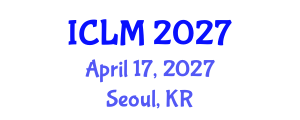 International Conference on Leadership and Management (ICLM) April 17, 2027 - Seoul, Republic of Korea International Conference on Leadership and Management (ICLM) April 17, 2027 - Seoul, Republic of Korea