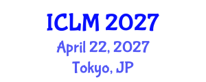 International Conference on Leadership and Management (ICLM) April 22, 2027 - Tokyo, Japan International Conference on Leadership and Management (ICLM) April 22, 2027 - Tokyo, Japan