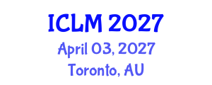 International Conference on Leadership and Management (ICLM) April 03, 2027 - Toronto, Australia International Conference on Leadership and Management (ICLM) April 03, 2027 - Toronto, Australia