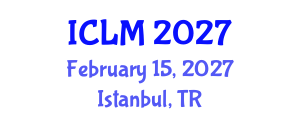 International Conference on Leadership and Management (ICLM) February 15, 2027 - Istanbul, Turkey International Conference on Leadership and Management (ICLM) February 15, 2027 - Istanbul, Turkey
