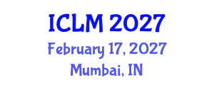 International Conference on Leadership and Management (ICLM) February 17, 2027 - Mumbai, India International Conference on Leadership and Management (ICLM) February 17, 2027 - Mumbai, India
