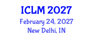 International Conference on Leadership and Management (ICLM) February 24, 2027 - New Delhi, India International Conference on Leadership and Management (ICLM) February 24, 2027 - New Delhi, India