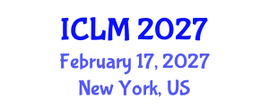 International Conference on Leadership and Management (ICLM) February 17, 2027 - New York, United States International Conference on Leadership and Management (ICLM) February 17, 2027 - New York, United States