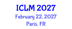 International Conference on Leadership and Management (ICLM) February 22, 2027 - Paris, France International Conference on Leadership and Management (ICLM) February 22, 2027 - Paris, France