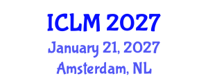International Conference on Leadership and Management (ICLM) January 21, 2027 - Amsterdam, Netherlands International Conference on Leadership and Management (ICLM) January 21, 2027 - Amsterdam, Netherlands