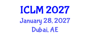 International Conference on Leadership and Management (ICLM) January 28, 2027 - Dubai, United Arab Emirates International Conference on Leadership and Management (ICLM) January 28, 2027 - Dubai, United Arab Emirates