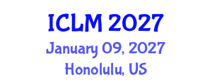 International Conference on Leadership and Management (ICLM) January 09, 2027 - Honolulu, United States International Conference on Leadership and Management (ICLM) January 09, 2027 - Honolulu, United States