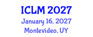International Conference on Leadership and Management (ICLM) January 16, 2027 - Montevideo, Uruguay International Conference on Leadership and Management (ICLM) January 16, 2027 - Montevideo, Uruguay