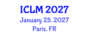 International Conference on Leadership and Management (ICLM) January 25, 2027 - Paris, France International Conference on Leadership and Management (ICLM) January 25, 2027 - Paris, France