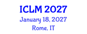 International Conference on Leadership and Management (ICLM) January 18, 2027 - Rome, Italy International Conference on Leadership and Management (ICLM) January 18, 2027 - Rome, Italy