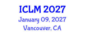 International Conference on Leadership and Management (ICLM) January 09, 2027 - Vancouver, Canada International Conference on Leadership and Management (ICLM) January 09, 2027 - Vancouver, Canada
