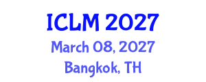 International Conference on Leadership and Management (ICLM) March 08, 2027 - Bangkok, Thailand International Conference on Leadership and Management (ICLM) March 08, 2027 - Bangkok, Thailand