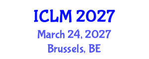 International Conference on Leadership and Management (ICLM) March 24, 2027 - Brussels, Belgium International Conference on Leadership and Management (ICLM) March 24, 2027 - Brussels, Belgium