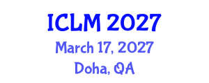 International Conference on Leadership and Management (ICLM) March 17, 2027 - Doha, Qatar International Conference on Leadership and Management (ICLM) March 17, 2027 - Doha, Qatar