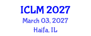 International Conference on Leadership and Management (ICLM) March 03, 2027 - Haifa, Israel International Conference on Leadership and Management (ICLM) March 03, 2027 - Haifa, Israel