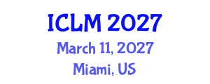 International Conference on Leadership and Management (ICLM) March 11, 2027 - Miami, United States International Conference on Leadership and Management (ICLM) March 11, 2027 - Miami, United States