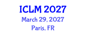 International Conference on Leadership and Management (ICLM) March 29, 2027 - Paris, France International Conference on Leadership and Management (ICLM) March 29, 2027 - Paris, France