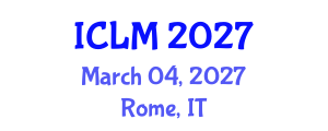 International Conference on Leadership and Management (ICLM) March 04, 2027 - Rome, Italy International Conference on Leadership and Management (ICLM) March 04, 2027 - Rome, Italy