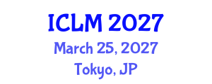 International Conference on Leadership and Management (ICLM) March 25, 2027 - Tokyo, Japan International Conference on Leadership and Management (ICLM) March 25, 2027 - Tokyo, Japan