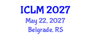 International Conference on Leadership and Management (ICLM) May 22, 2027 - Belgrade, Serbia International Conference on Leadership and Management (ICLM) May 22, 2027 - Belgrade, Serbia
