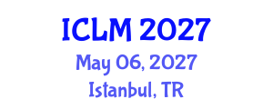 International Conference on Leadership and Management (ICLM) May 06, 2027 - Istanbul, Turkey International Conference on Leadership and Management (ICLM) May 06, 2027 - Istanbul, Turkey