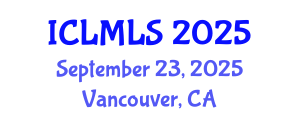 International Conference on Lean Manufacturing and Lean Systems (ICLMLS) September 23, 2025 - Vancouver, Canada
