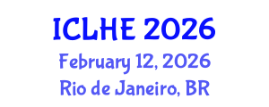 International Conference on Learning in Higher Education (ICLHE) February 12, 2026 - Rio de Janeiro, Brazil