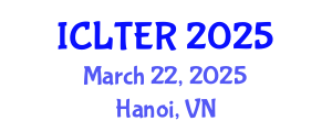 International Conference on Learning, Teaching and Educational Research (ICLTER) March 22, 2025 - Hanoi, Vietnam