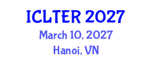 International Conference on Learning, Teaching and Educational Research (ICLTER) March 10, 2027 - Hanoi, Vietnam