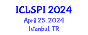 International Conference on Legal, Security and Privacy Issues (ICLSPI) April 25, 2024 - Istanbul, Turkey