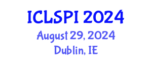 International Conference on Legal, Security and Privacy Issues (ICLSPI) August 29, 2024 - Dublin, Ireland