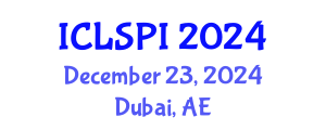 International Conference on Legal, Security and Privacy Issues (ICLSPI) December 23, 2024 - Dubai, United Arab Emirates