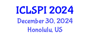 International Conference on Legal, Security and Privacy Issues (ICLSPI) December 30, 2024 - Honolulu, United States