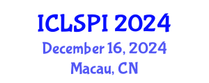 International Conference on Legal, Security and Privacy Issues (ICLSPI) December 16, 2024 - Macau, China