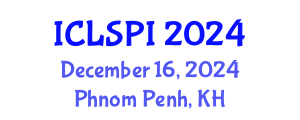 International Conference on Legal, Security and Privacy Issues (ICLSPI) December 16, 2024 - Phnom Penh, Cambodia