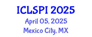International Conference on Legal, Security and Privacy Issues (ICLSPI) April 05, 2025 - Mexico City, Mexico