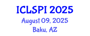 International Conference on Legal, Security and Privacy Issues (ICLSPI) August 09, 2025 - Baku, Azerbaijan