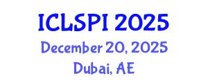 International Conference on Legal, Security and Privacy Issues (ICLSPI) December 20, 2025 - Dubai, United Arab Emirates