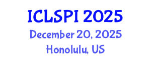 International Conference on Legal, Security and Privacy Issues (ICLSPI) December 20, 2025 - Honolulu, United States