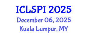International Conference on Legal, Security and Privacy Issues (ICLSPI) December 06, 2025 - Kuala Lumpur, Malaysia