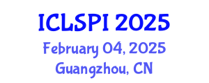International Conference on Legal, Security and Privacy Issues (ICLSPI) February 04, 2025 - Guangzhou, China