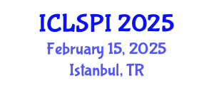 International Conference on Legal, Security and Privacy Issues (ICLSPI) February 15, 2025 - Istanbul, Turkey