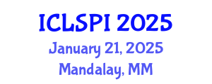 International Conference on Legal, Security and Privacy Issues (ICLSPI) January 21, 2025 - Mandalay, Myanmar