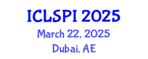 International Conference on Legal, Security and Privacy Issues (ICLSPI) March 22, 2025 - Dubai, United Arab Emirates