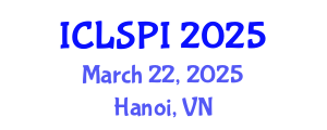 International Conference on Legal, Security and Privacy Issues (ICLSPI) March 22, 2025 - Hanoi, Vietnam
